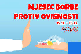 15.11. – 15.12. – mjesec borbe protiv ovisnosti